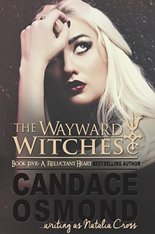 A Reluctant Heart: Jacey (The Wayward Witches #5)
