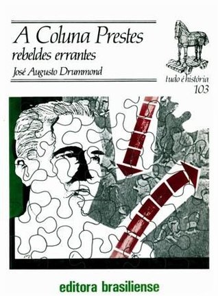 A Coluna Prestes: Rebeldes errantes
