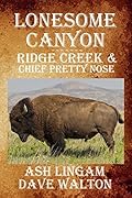 Lonsome Canyon: Ridge Creek and Chief Pretty Nose