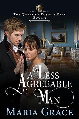 A Less Agreeable Man: Pride and Prejudice Variation (The Queen of Rosings Park Book 3)