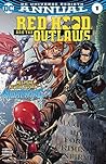 Red Hood and the Outlaws (2016-2020) Annual #1 by Scott Lobdell Red Hood and the Outlaws (2016-2020) Annual #1 by Scott Lobdell