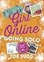 Going Solo (Girl Online #3)
