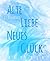 Alte Liebe, Neues Glück