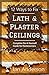 12 Ways to Fix Lath and Plaster Ceilings: Complete Do-it-Yourself Guide for Homeowners