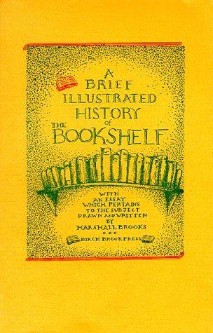 A Brief, Illustrated History of the Bookshelf: Letterpress Edition (Paperback)