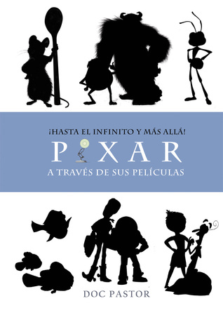 ¡Hasta el infinito y más allá! Pixar a través de sus películas