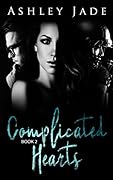 Complicated Hearts (Complicated Hearts Duet, #2)