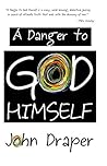 A Danger to God H...