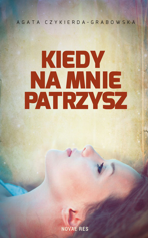 Kiedy na mnie patrzysz (Paperback)