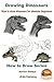 Drawing Dinosaurs - How to ...