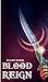 Blood Reign (Blood Reign #1)