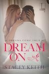 Dream On (Dreams Come True, #1)