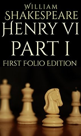 Henry VI Part I: First Folio Edition