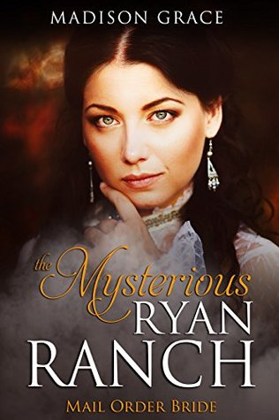 Mail Order Bride: The Mysterious Ryan Ranch (Kindle Edition)