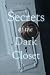 Secrets of the Dark Closet