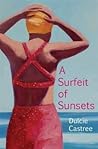 A Surfeit of Sunsets by Dulcie Castree