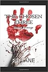 The Chosen Three:...