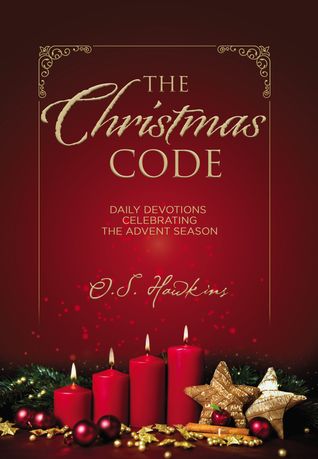 The Christmas Code: Daily Devotions Celebrating the Advent Season (A 25-Day Devotional) (The Code Series)