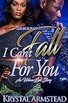I Can't Fall for You: An Urban Love Story