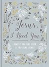 Jesus, I Need You...