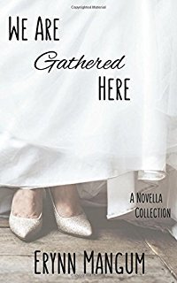 We Are Gathered Here A Novella Collection By Erynn Mangum