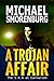 A Trojan Affair by Michael Smorenburg