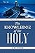 The Knowledge of the HOLY by A.W. Tozer
