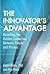 The Innovator's Advantage: The Hidden Connection Between People and Process