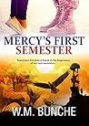 Mercy's First Semester by W.M. Bunche