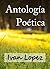Antología Poética by Iván López