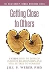 Getting Close to Others 5 Steps: How to Develop Intimate Relationships and Still Be True to Yourself: The Relationship Formula Workbook Series