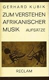 Zum verstehen afrikanischer Musik: Ausgewählte Aufsätze Zum verstehen afrikanischer Musik: Ausgewählte Aufsätze