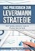 Das Praxisbuch zur Levermann-Strategie: Aktienauswahl nach Punktesystem (German Edition)