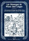 La strega di pian del lago, ovvero storie di ninfe, fate, fol... by Anonima