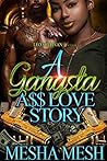 A Gangsta A$$ Lov...
