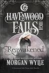 Reawakened by Morgan Wylie Reawakened by Morgan Wylie