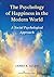 The Psychology of Happiness in the Modern World by James E. Allen