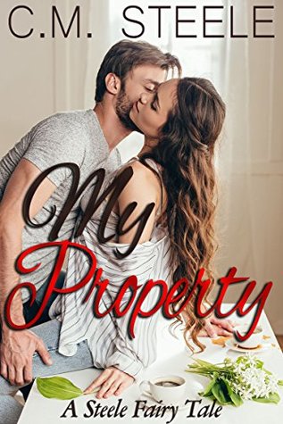 My Property (A Steele Fairy Tale, #2)