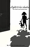 Book cover for Lights To Her Shadow: The Ta'kari Lee Christie Story
