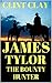 James Tylor The Bounty Hunt...