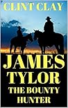 James Tylor The Bounty Hunter (The Sheriff Western Adventure Series Book 2)