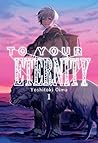 To Your Eternity, Vol. 1 by Yoshitoki Oima