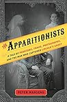 The Apparitionist...