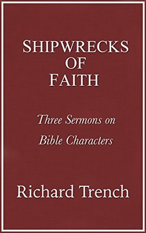 Shipwrecks of Faith: Three Sermons on Bible Characters