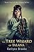 The Tree Wizard of Ialana: Book Four of the Ialana Series