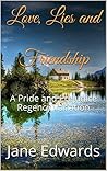 Love, Lies and Friendship by Jane Edwards Love, Lies and Friendship by Jane Edwards