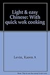 Light & easy Chinese: With quick wok cooking
