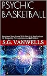 PSYCHIC BASKETBALL by Lord S.G. Vanwells