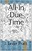 All In Due Time by J. Jason Pratt