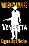 Vendetta (Whiskey Empire Book 4)